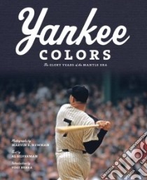 Yankee Colors libro in lingua di Newman Marvin E. (PHT), Sweet Christopher (EDT), Silverman Al, Berra Yogi (FRW)