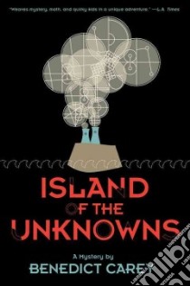 Island of the Unknowns libro in lingua di Carey Benedict