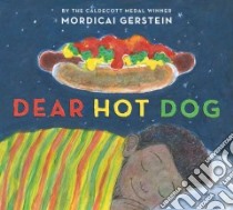 Dear Hot Dog libro in lingua di Gerstein Mordicai