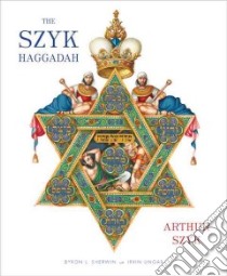 The Szyk Haggadah libro in lingua di Szyk Arthur, Sherwin Byron L. (TRN), Ungar Irvin (TRN)