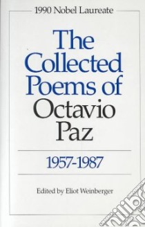 The Collected Poems of Octavio Paz, 1957-1987 libro in lingua di Paz Octavio, Weinberger Eliot, Bishop Elizabeth (TRN), Blackburn Paul (TRN), Kemp Lysander (TRN)