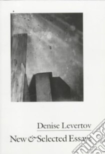 New & Selected Essays libro in lingua di Levertov Denise
