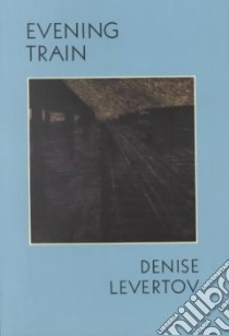 Evening Train libro in lingua di Levertov Denise