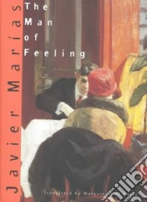 The Man of Feeling libro in lingua di Marias Javier, Costa Margaret Jull (TRN), Costa Margaret Jull