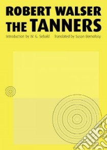 The Tanners libro in lingua di Walser Robert, Bernofsky Susan (TRN), Sebald Winfried Georg (INT), Catling Jo (TRN)