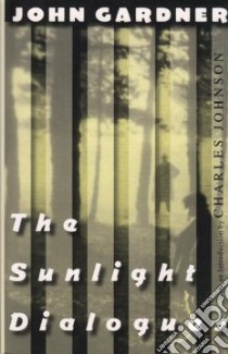 The Sunlight Dialogues libro in lingua di Gardner John, Johnson Charles (INT)