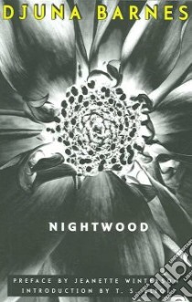 Nightwood libro in lingua di Barnes Djuna, Eliot T. S. (INT), Winterson Jeanette (CON)