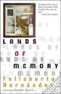 Lands of Memory libro in lingua di Hernandez Felisberto, Allen Esther (TRN)