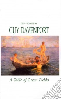 A Table of Green Fields libro in lingua di Davenport Guy