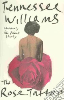 The Rose Tattoo libro in lingua di Williams Tennessee, Shanley John Patrick (INT), Barbera Jack (CON)