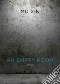An Empty Room libro in lingua di Xin Mu, Liu Toming Jun (TRN)