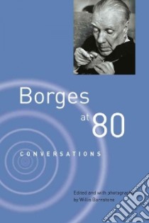 Borges at Eighty libro in lingua di Borges Jorge Luis, Barnstone Willis (TRN)
