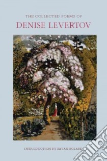 The Collected Poems of Denise Levertov libro in lingua di Levertov Denise, Lacey Paul A. (EDT), Dewey Anne (EDT), Boland Eavan (INT)