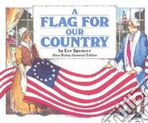 A Flag for Our Country libro in lingua di Spencer Eve, Eagle Michael (ILT)