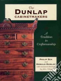 The Dunlap Cabinetmakers libro in lingua di Zea Philip, Dunlap Donald
