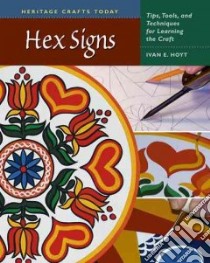 Hex Signs libro in lingua di Hoyt Ivan E., Hoyt Dorothy M. (PHT)