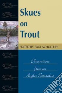 Skues on Trout libro in lingua di Schullery Paul