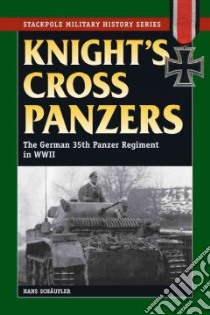 Knight's Cross Panzers libro in lingua di Schaufler Hans (EDT)
