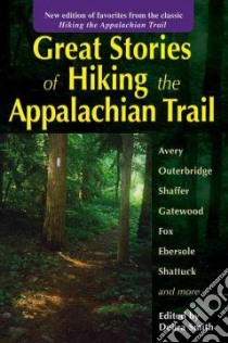 Great Stories of Hiking the Appalachian Trail libro in lingua di Smith Debra (EDT)