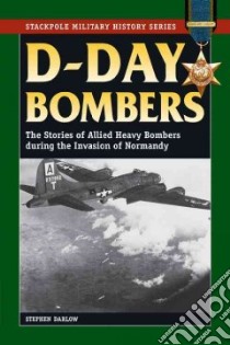 D-day Bombers libro in lingua di Darlow Stephen
