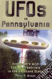 Ufo's in Pennsylvania libro in lingua di Wilson Patty A.