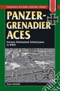 Panzergrenadier Aces libro in lingua di Kurowski Franz