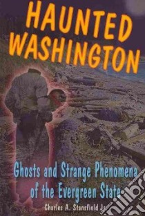 Haunted Washington libro in lingua di Stansfield Charles A. Jr.