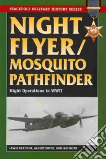 Night Flyer / Mosquito Pathfinder libro in lingua di Brandon Lewis, Smith Albert, Smith Ian