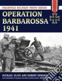 Operation Barbarossa 1941 libro in lingua di Olive Michael, Edwards Robert J., Evans Chris (FRW)