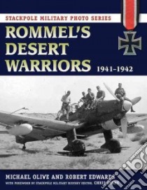 Rommel's Desert Warriors, 1941-1942 libro in lingua di Olive Michael, Edwards Robert J., Evans Chris (FRW)