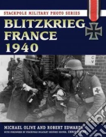 Blitzkrieg France 1940 libro in lingua di Olive Michael, Edwards Robert, Evans Chris (FRW)