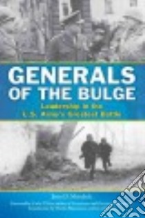 Generals of the Bulge libro in lingua di Morelock Jerry D., D'este Carlos (FRW), Blumenson Martin (INT)