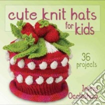 Cute Knit Hats for Kids libro in lingua di Occleshaw Jenny