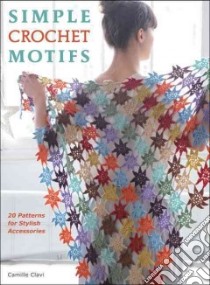 Simple Crochet Motifs libro in lingua di Clavi Camille