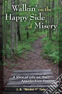 Walkin' on the Happy Side of Misery libro in lingua di Tate J. R.