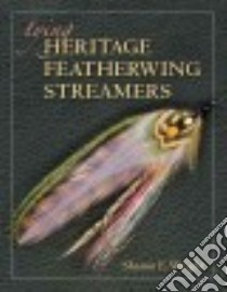 Tying Heritage Featherwing Streamers libro in lingua di Wright Sharon E.