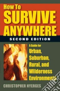 How to Survive Anywhere libro in lingua di Nyerges Christopher