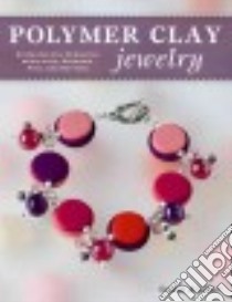 Polymer Clay Jewelry libro in lingua di Arzalier Sophie