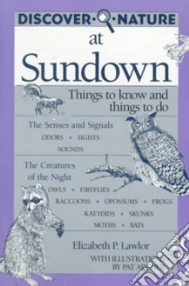 Discover Nature at Sundown libro in lingua di Lawlor Elizabeth P., Archer Pat (ILT)