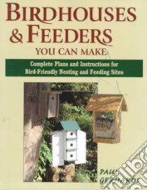 Birdhouses & Feeders You Can Make libro in lingua di Gerhards Paul
