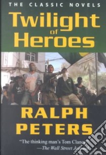 Twilight of Heroes libro in lingua di Peters Ralph