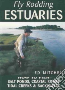 Fly Rodding Estuaries libro in lingua di Mitchell Ed