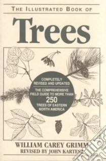 The Illustrated Book of Trees libro in lingua di Grimm William Carey, Kartesz John T.