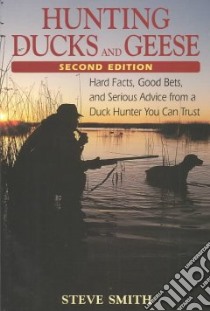 Hunting Ducks and Geeese libro in lingua di Smith Steve