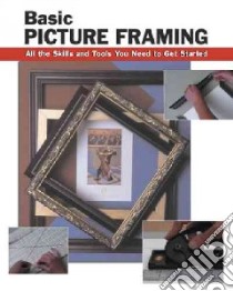Basic Picture Framing libro in lingua di Cooper Amy (EDT), Smith-voight Debbie (EDT)