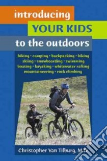 Introducing Your Kids To The Outdoors libro in lingua di Van Tilburg Christopher