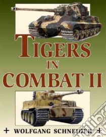 Tigers In Combat II libro in lingua di Schneider Wolfgang