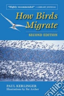 How Birds Migrate libro in lingua di Kerlinger Paul, Johnson Ingrid (CON), Archer Pat (ILT)