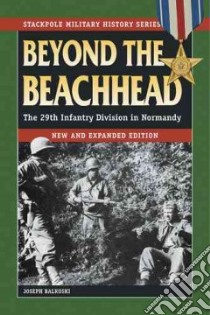 Beyond The Beachhead libro in lingua di Balkoski Joseph