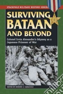 Surviving Bataan And Beyond libro in lingua di Caraccilo Dominic J. (EDT)
